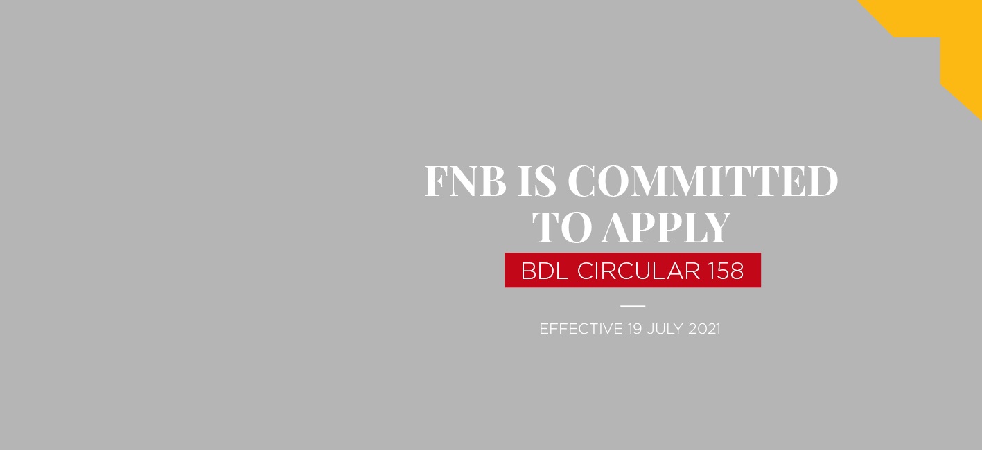 <div class='safeArea'><div class='border1'></div><div class='titleCaption'>BDL CIRCULAR 158</div><div class='descriptionCaption'>FNB is committed to apply BDL circular 158 starting 19 July 2021. This circular will provide its beneficiaries $800 per month equally divided between $400 in cash and $400 given in Lebanese pounds according to BDL platform’s (Sayrafa) rate.
</div><div class='buttonsCaption'><ul><li><div class='whiteButton'><a href='/Transparency/Pages/BDL-CIRCULARS.aspx'>View</a></div></li><li><div class='whiteButton'><a href='/Contact-Us/Pages/Contact-FNB-Lebanon.aspx'>Call Us</a></div></li></ul><div class='clearBoth'></div></div><div class='border2'></div></div>